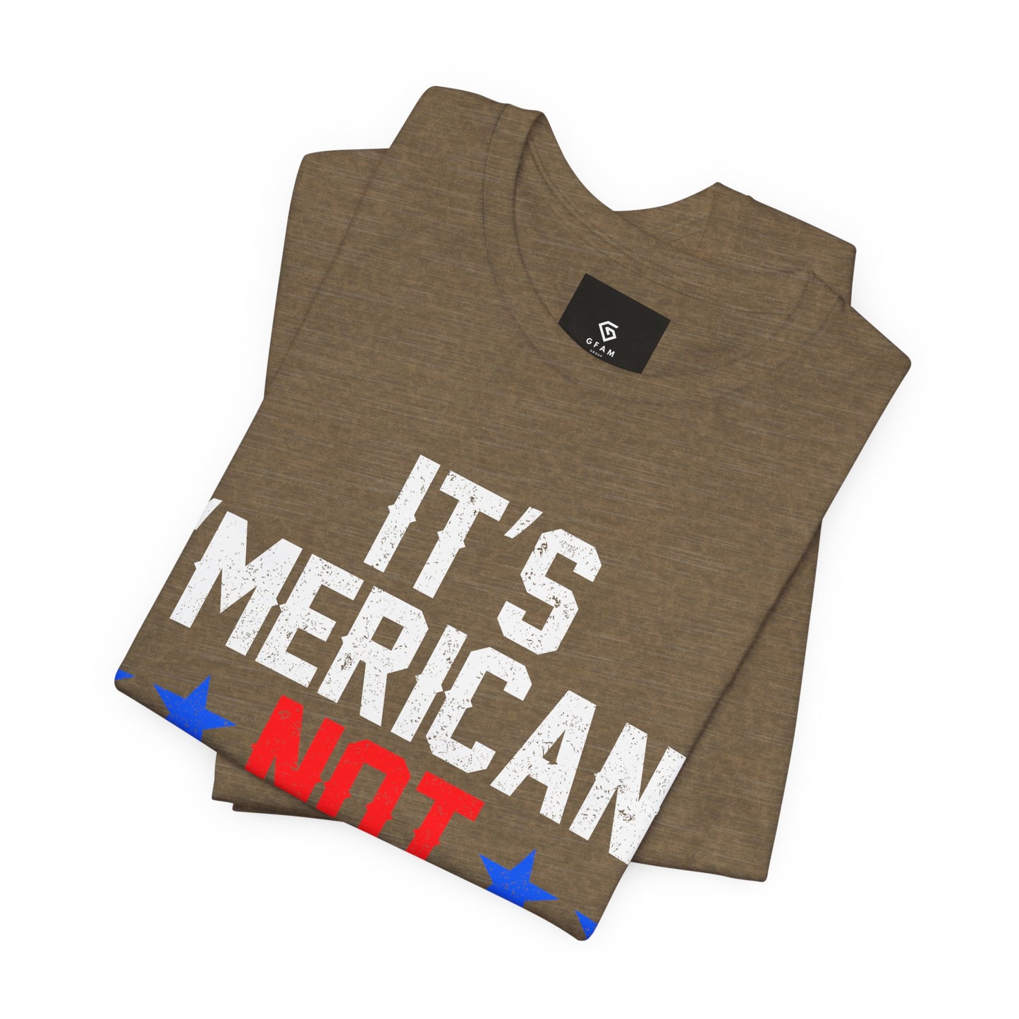 It's 'Merican T-Shirt - Patriotic Pride - GFAM STORE