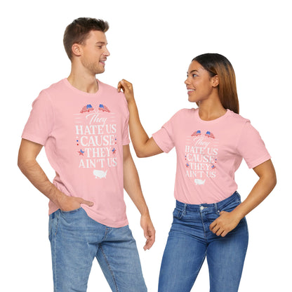 "They Hate Us Because They Ain't Us" T-Shirt - GFAM STORE