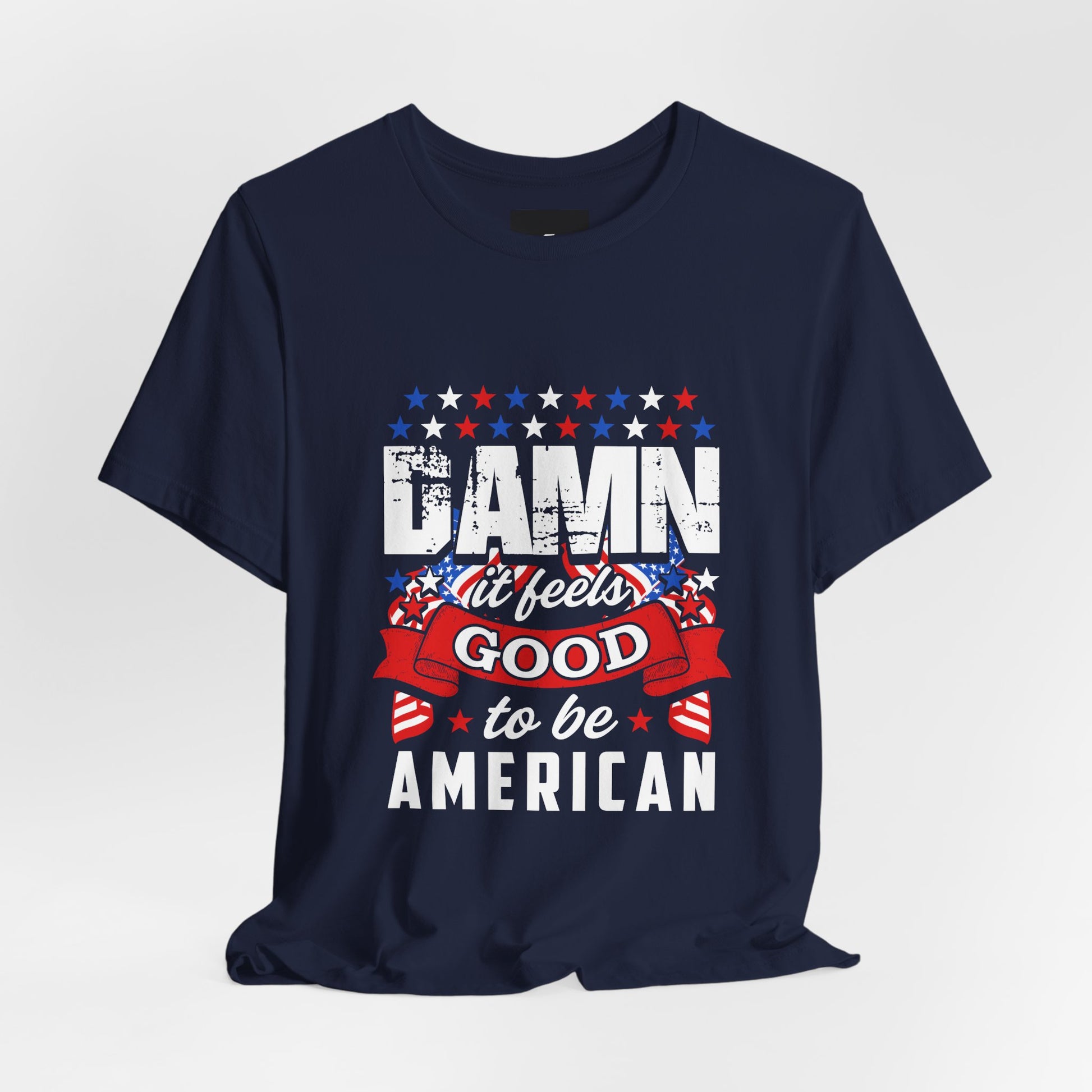 "Damn Good to Be American" T-Shirt - GFAM STORE