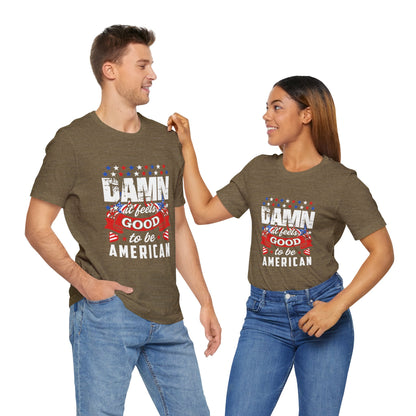 "Damn Good to Be American" T-Shirt - GFAM STORE