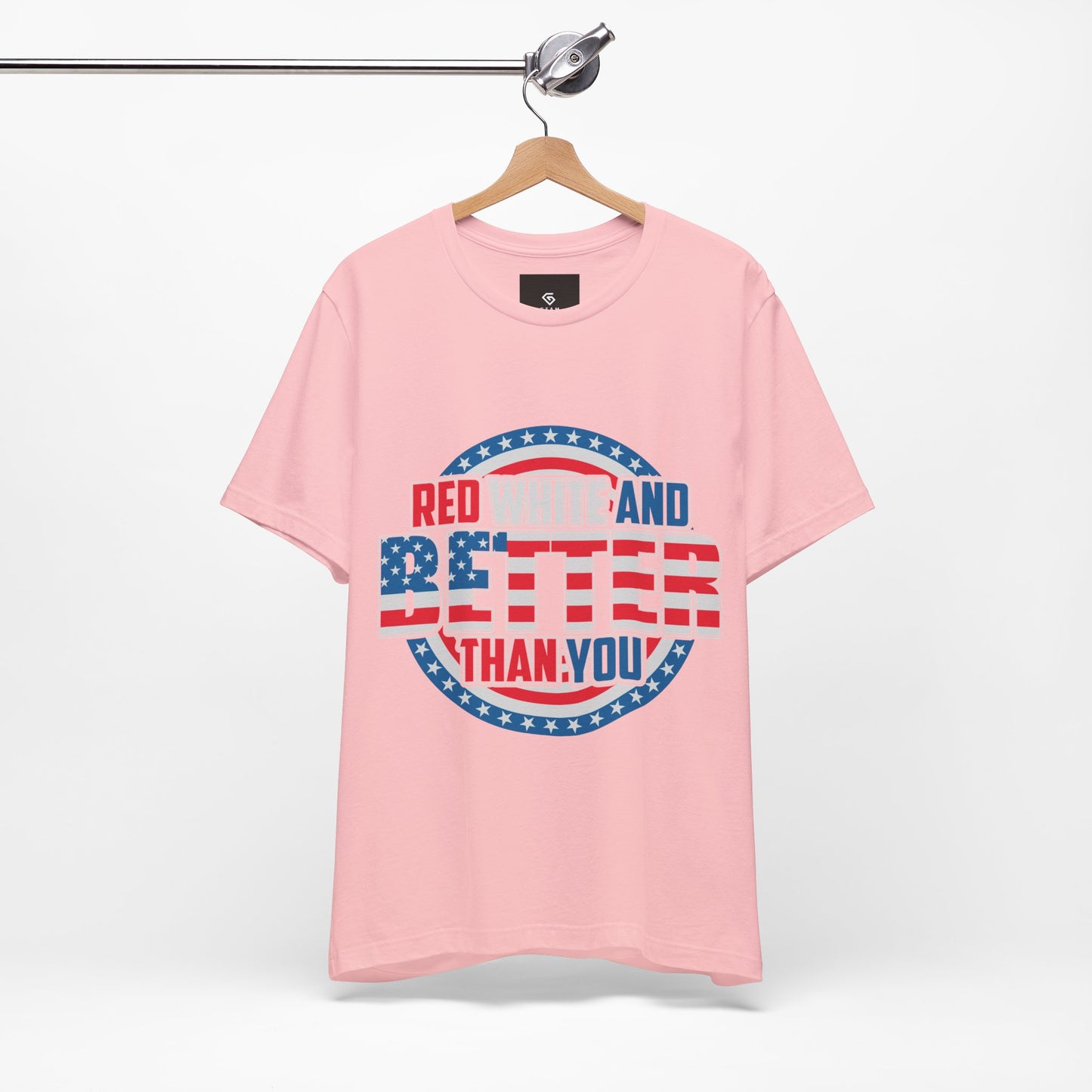 American T-Shirt: Red, White & Better Than You - GFAM STORE