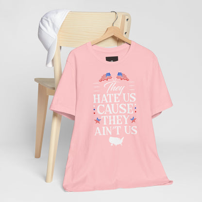 "They Hate Us Because They Ain't Us" T-Shirt - GFAM STORE