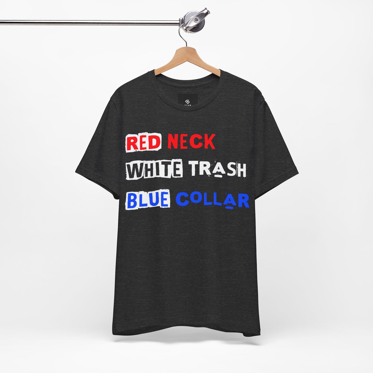 Redneck White Trash Blue Collar - GFAM STORE