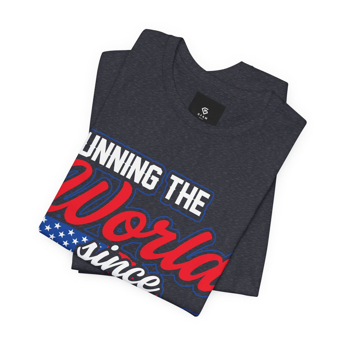 Running the World Since 1776 - GFAM STORE