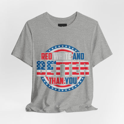 American T-Shirt: Red, White & Better Than You - GFAM STORE