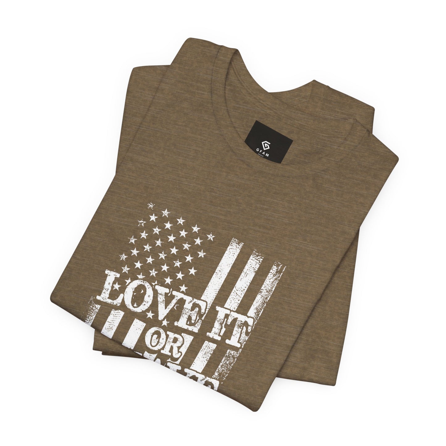 Love It or Leave It T-Shirt - American Flag - GFAM STORE