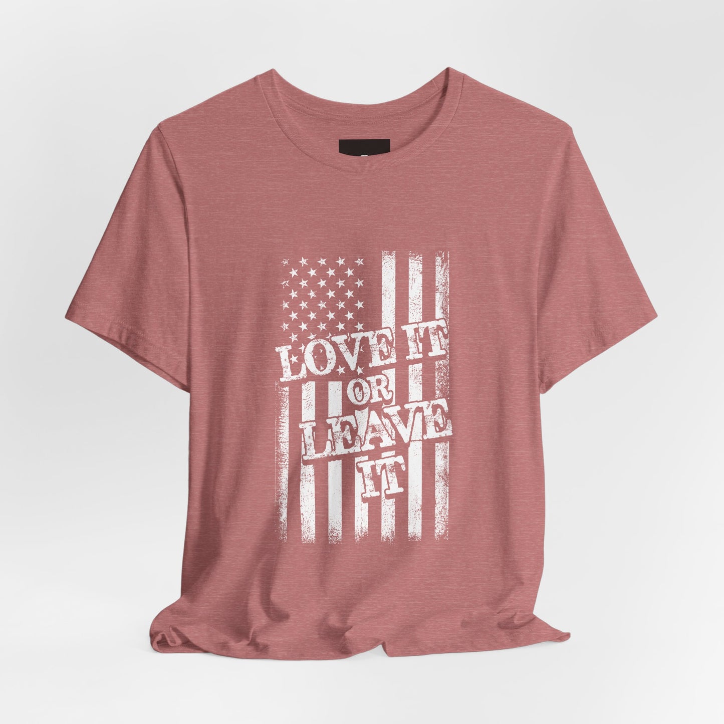 Love It or Leave It T-Shirt - American Flag - GFAM STORE