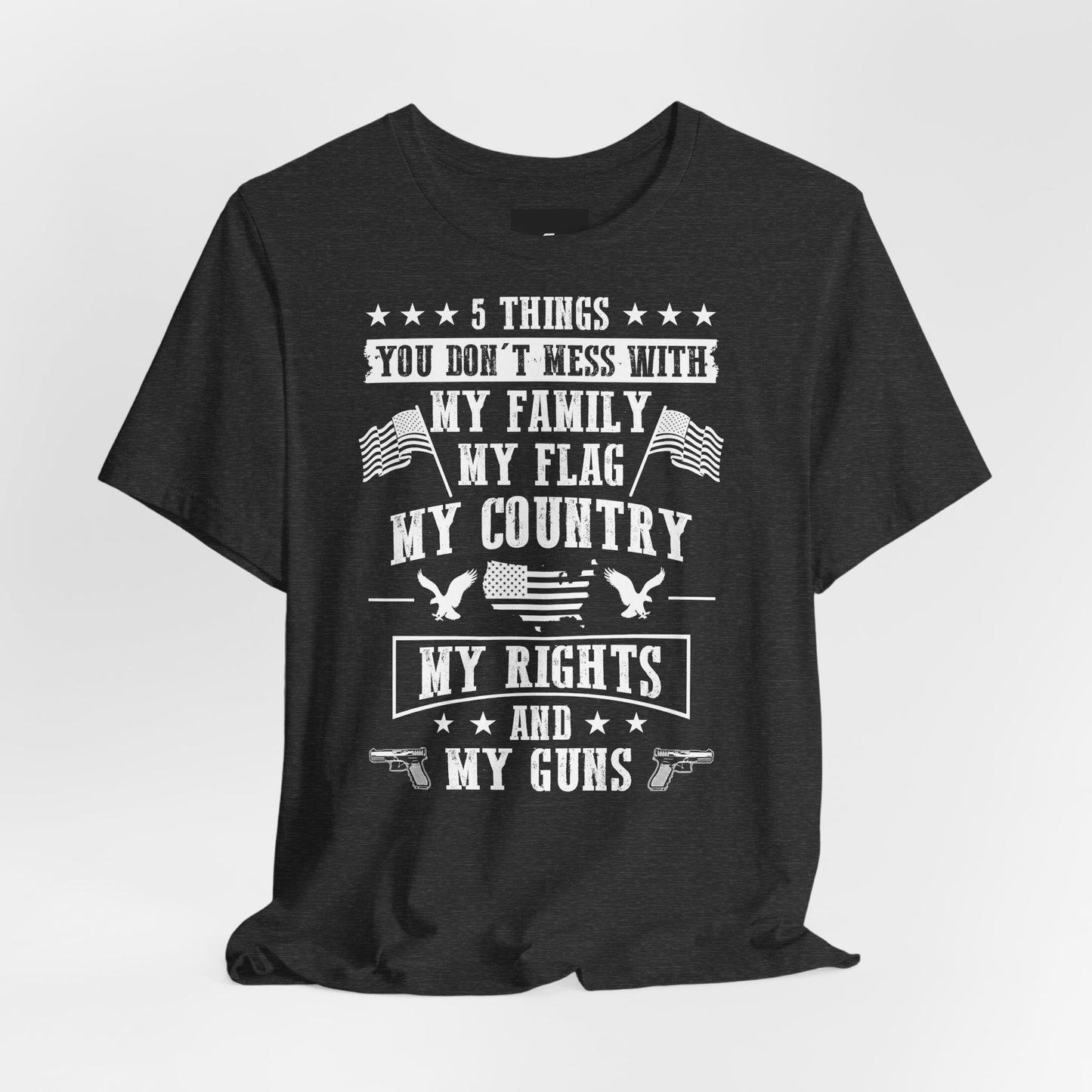 5 Things You Don't Mess With T-Shirt - GFAM STORE