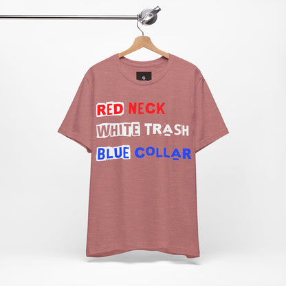 Redneck White Trash Blue Collar - GFAM STORE