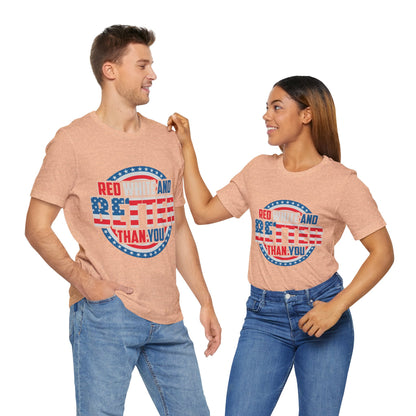 American T-Shirt: Red, White & Better Than You - GFAM STORE