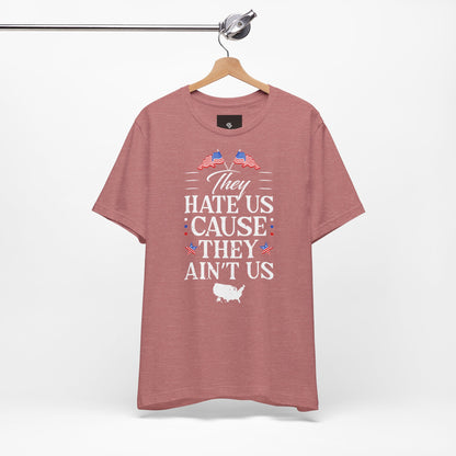 "They Hate Us Because They Ain't Us" T-Shirt - GFAM STORE