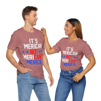 It's 'Merican T-Shirt - Patriotic Pride - GFAM STORE