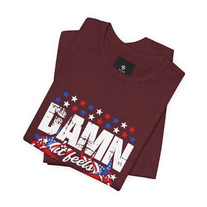 "Damn Good to Be American" T-Shirt - GFAM STORE