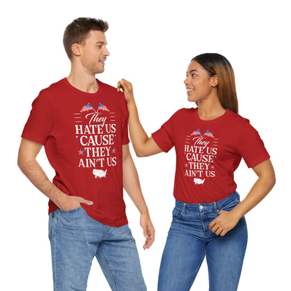 "They Hate Us Because They Ain't Us" T-Shirt - GFAM STORE