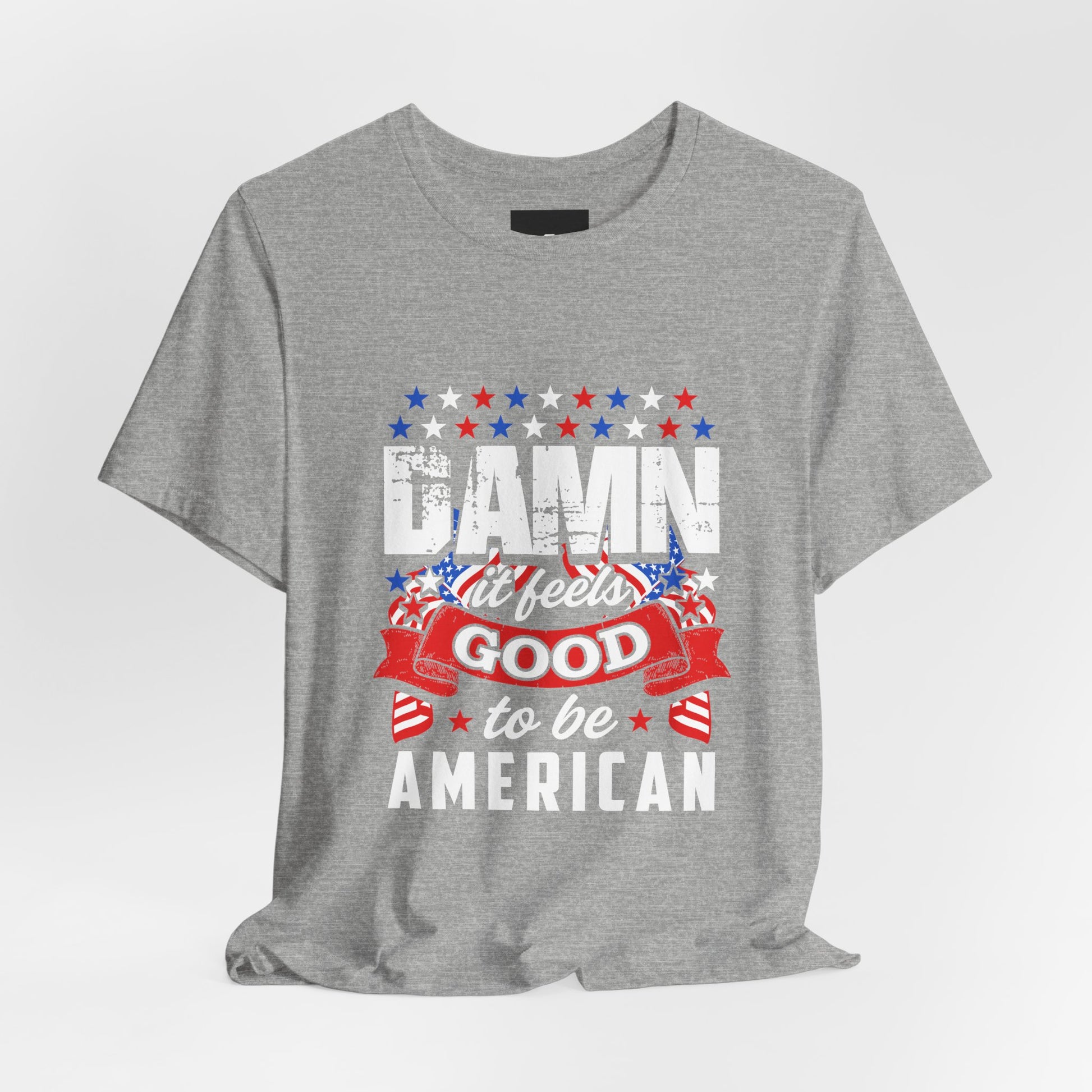 "Damn Good to Be American" T-Shirt - GFAM STORE