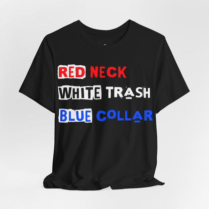 Redneck White Trash Blue Collar - GFAM STORE