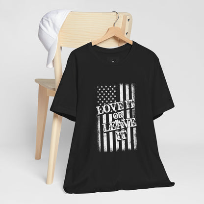 Love It or Leave It T-Shirt - American Flag - GFAM STORE