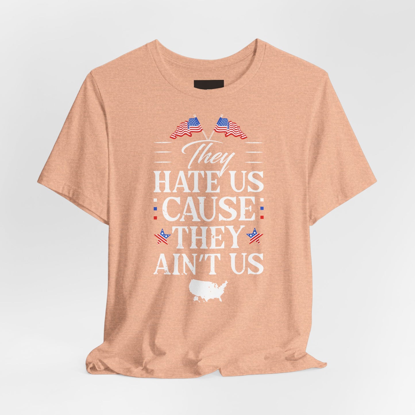 "They Hate Us Because They Ain't Us" T-Shirt - GFAM STORE