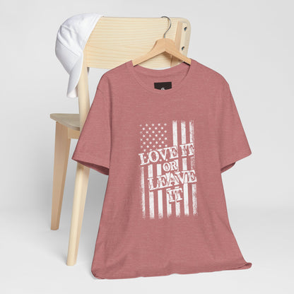 Love It or Leave It T-Shirt - American Flag - GFAM STORE