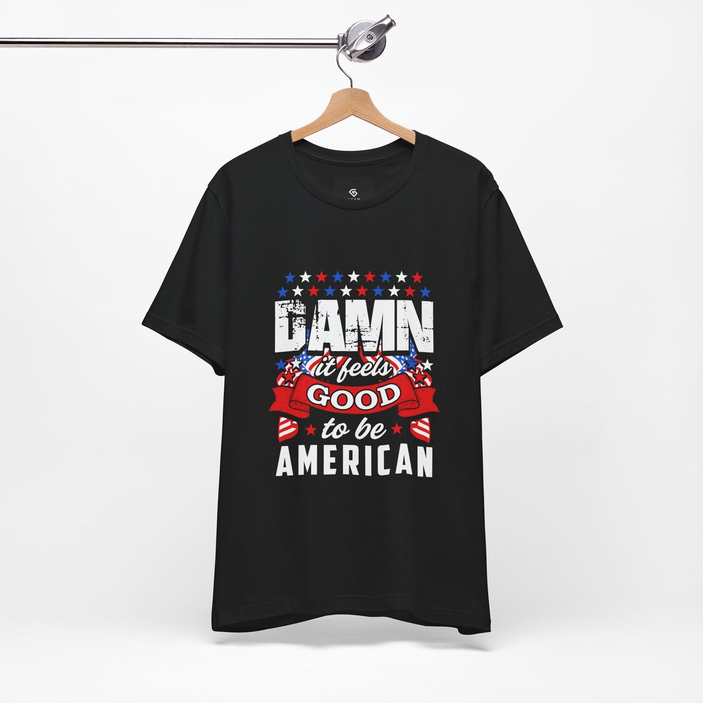 "Damn Good to Be American" T-Shirt - GFAM STORE