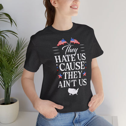 "They Hate Us Because They Ain't Us" T-Shirt - GFAM STORE