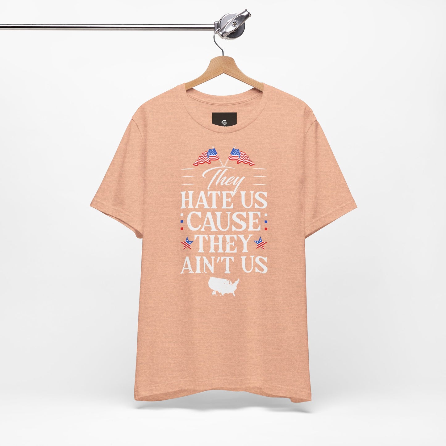 "They Hate Us Because They Ain't Us" T-Shirt - GFAM STORE