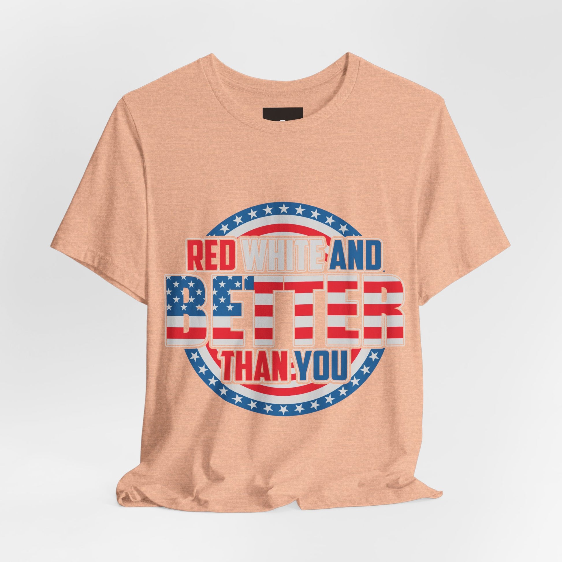 American T-Shirt: Red, White & Better Than You - GFAM STORE