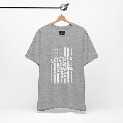 Love It or Leave It T-Shirt - American Flag - GFAM STORE