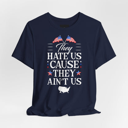 "They Hate Us Because They Ain't Us" T-Shirt - GFAM STORE