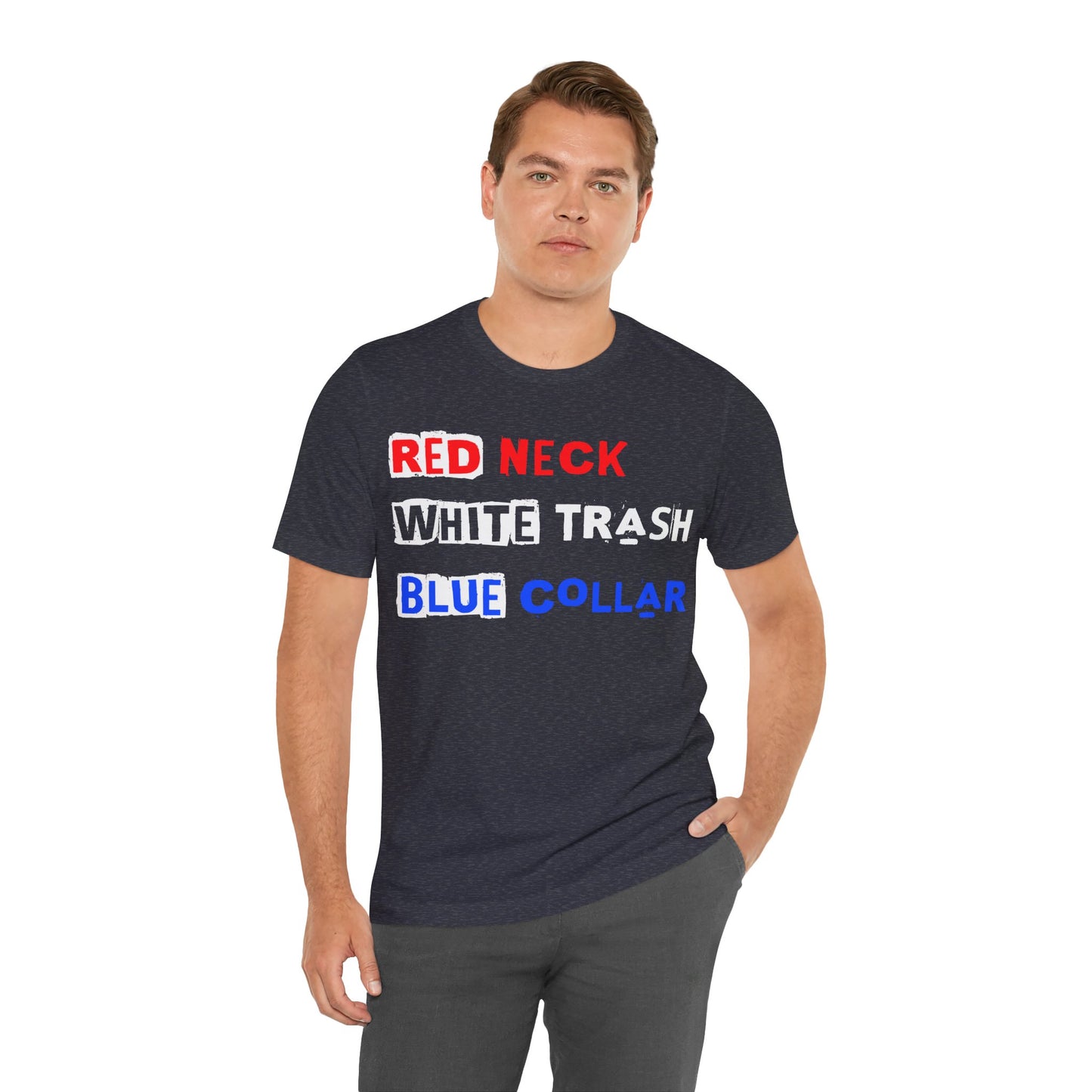 Redneck White Trash Blue Collar - GFAM STORE