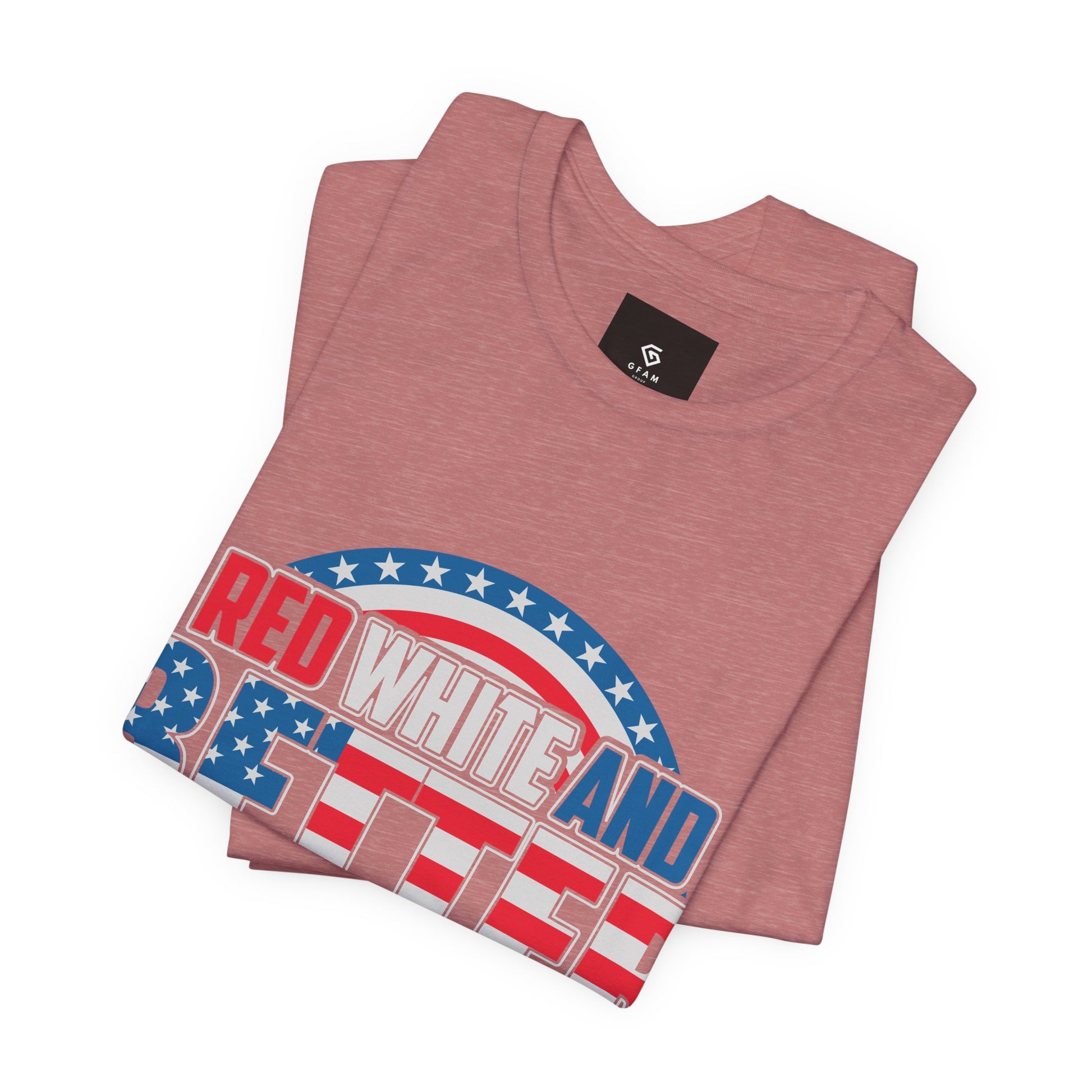 American T-Shirt: Red, White & Better Than You - GFAM STORE