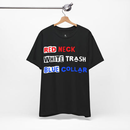 Redneck White Trash Blue Collar - GFAM STORE