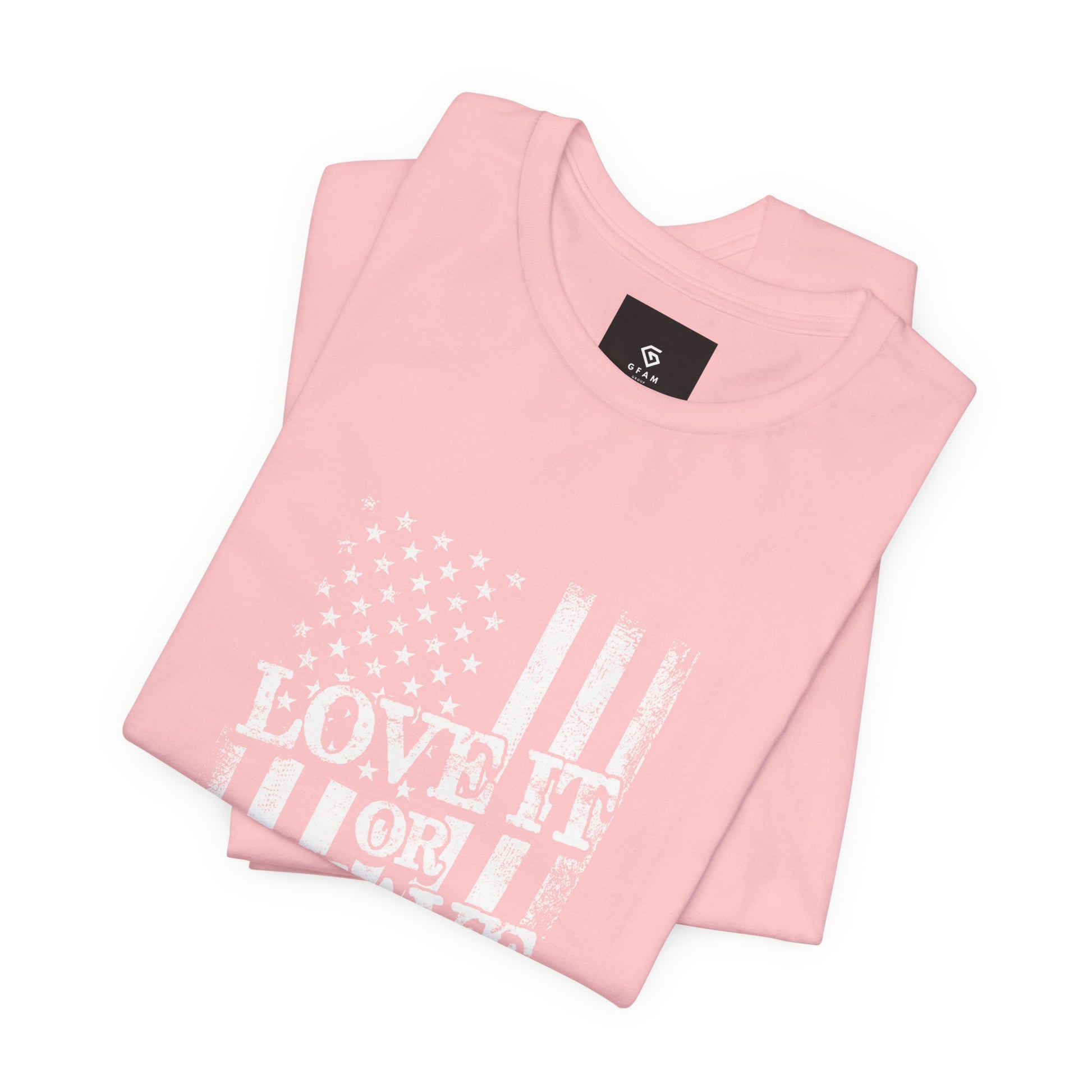 Love It or Leave It T-Shirt - American Flag - GFAM STORE