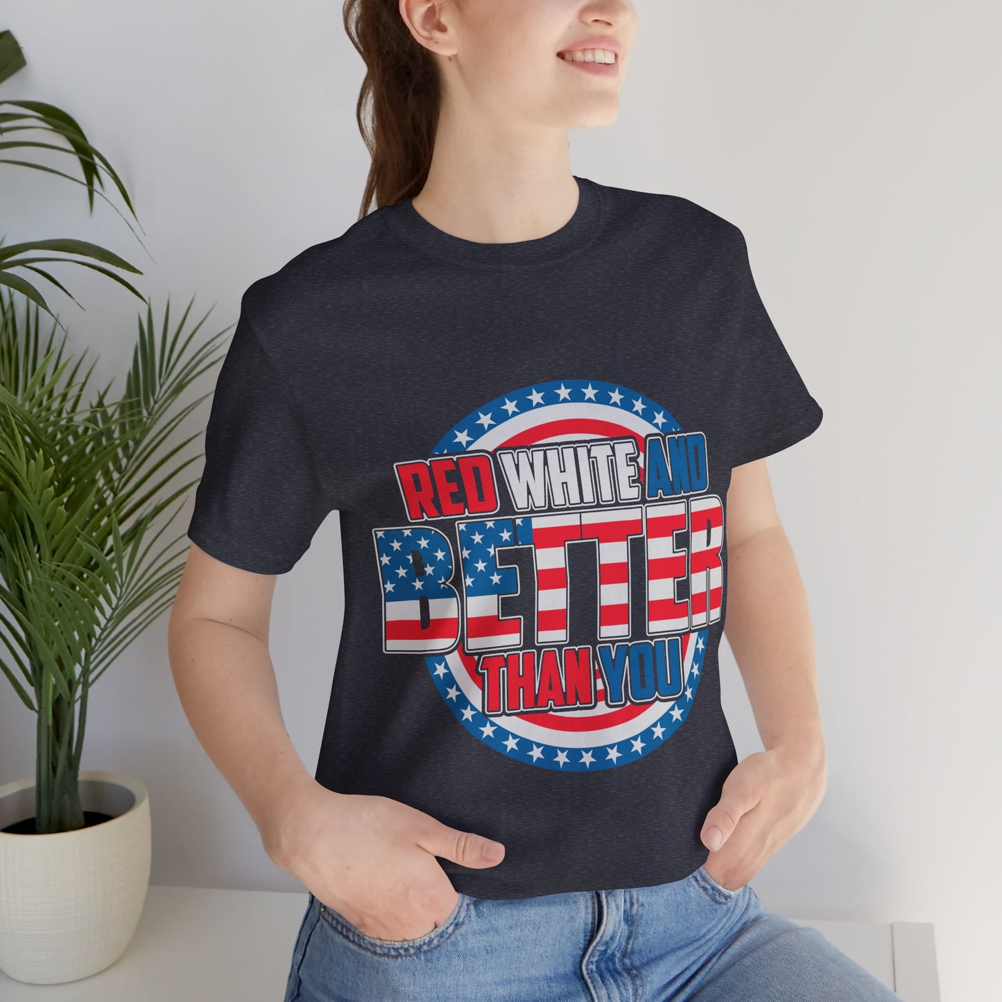 American T-Shirt: Red, White & Better Than You - GFAM STORE