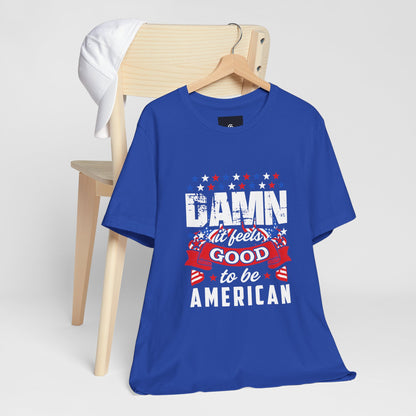 "Damn Good to Be American" T-Shirt - GFAM STORE