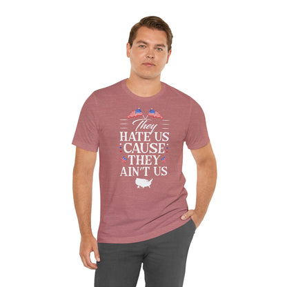 "They Hate Us Because They Ain't Us" T-Shirt - GFAM STORE