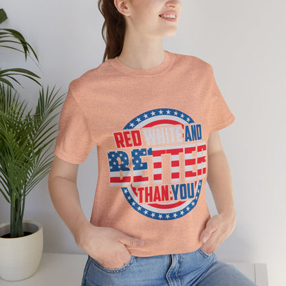 American T-Shirt: Red, White & Better Than You - GFAM STORE