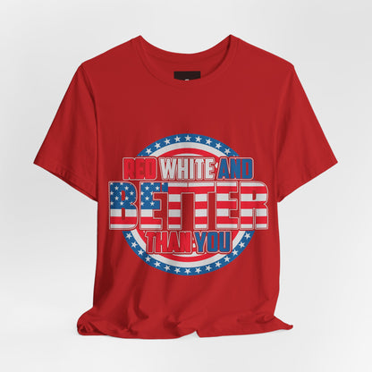 American T-Shirt: Red, White & Better Than You - GFAM STORE