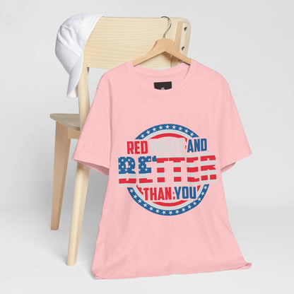 American T-Shirt: Red, White & Better Than You - GFAM STORE