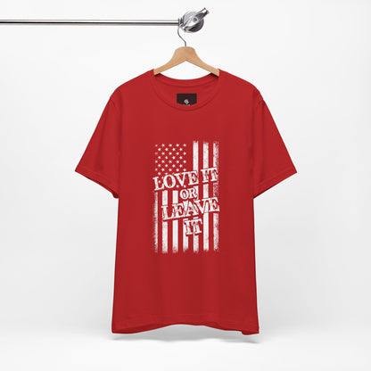 Love It or Leave It T-Shirt - American Flag - GFAM STORE