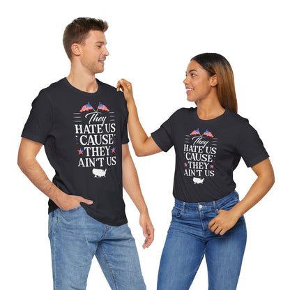 "They Hate Us Because They Ain't Us" T-Shirt - GFAM STORE