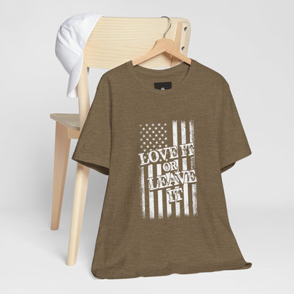 Love It or Leave It T-Shirt - American Flag - GFAM STORE