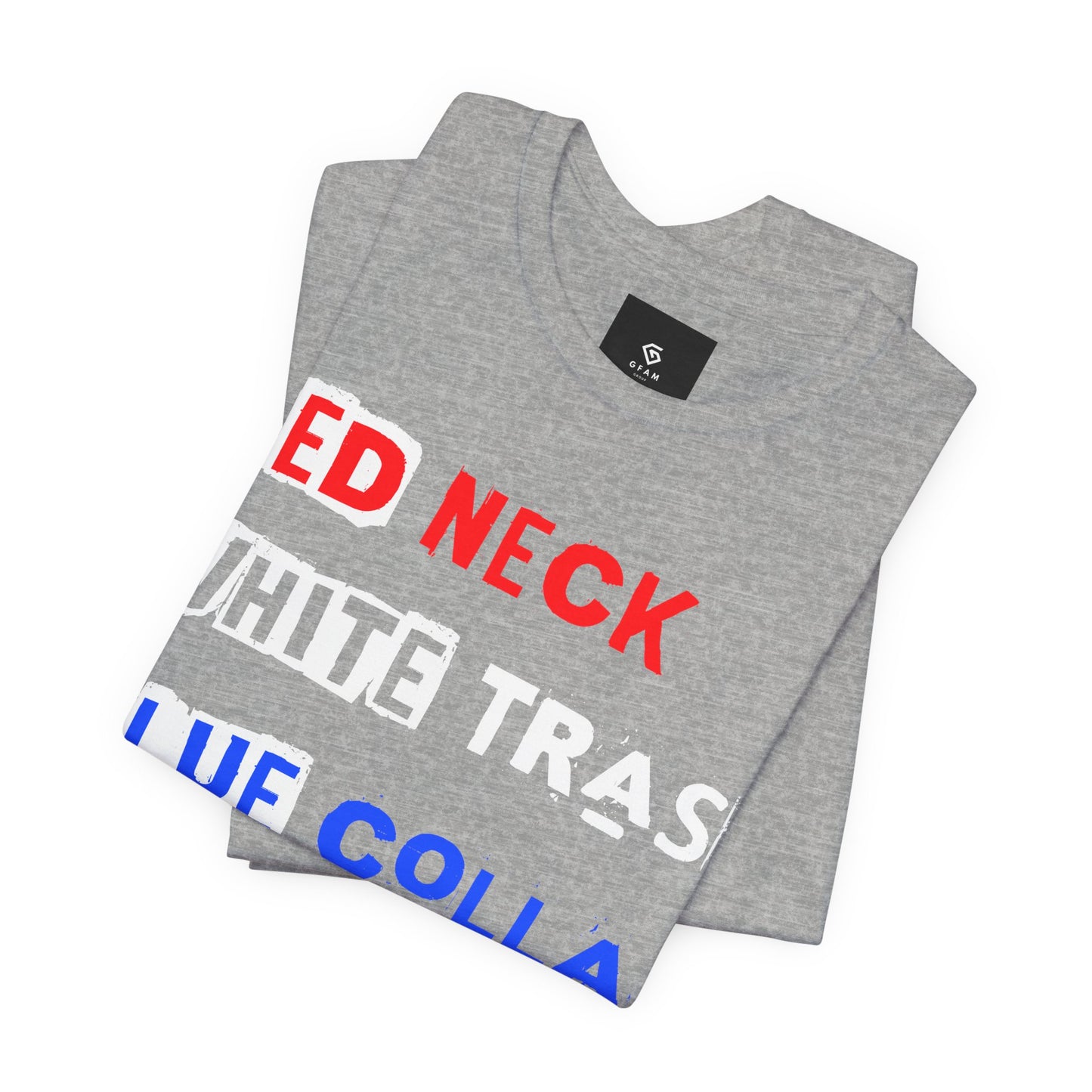 Redneck White Trash Blue Collar - GFAM STORE