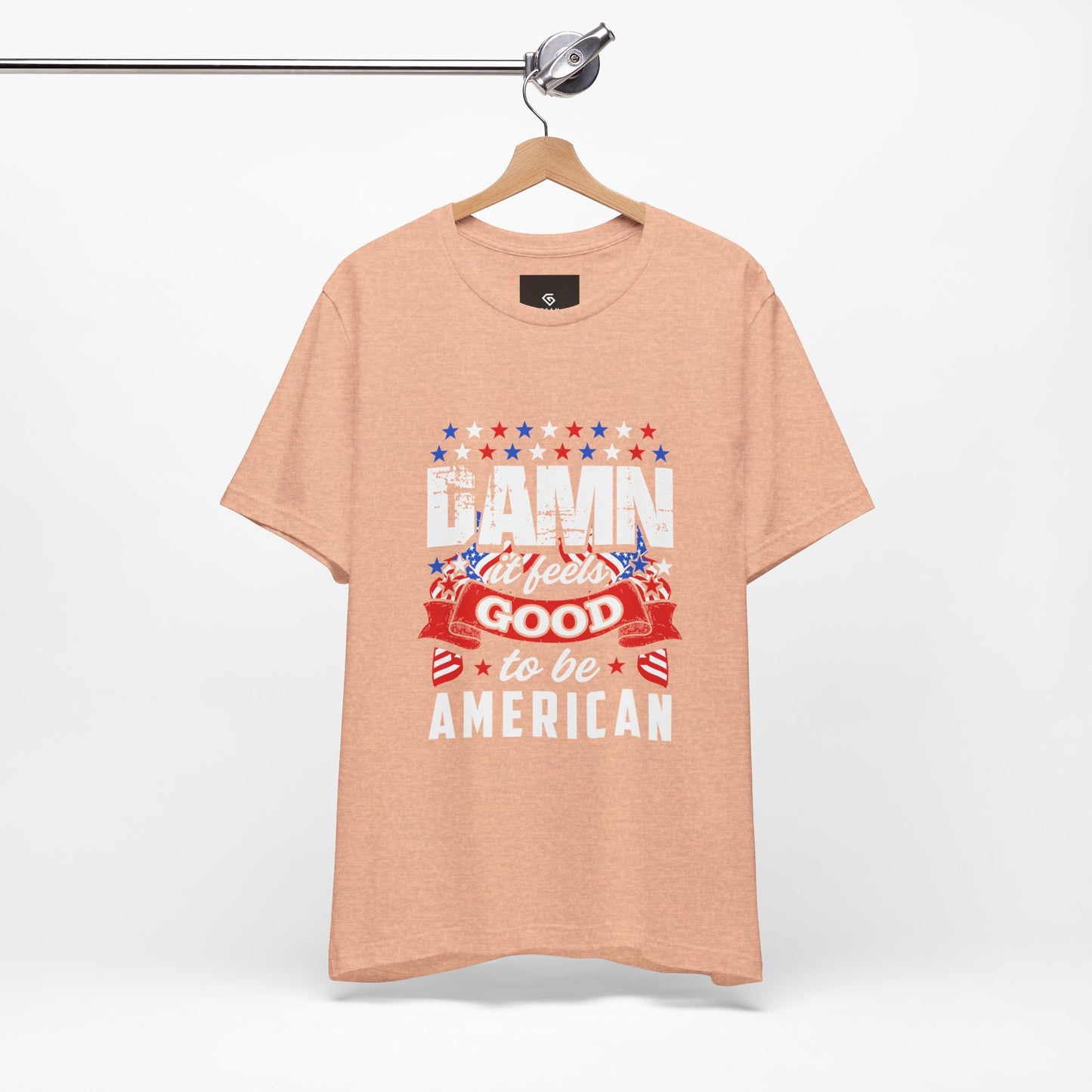 "Damn Good to Be American" T-Shirt - GFAM STORE