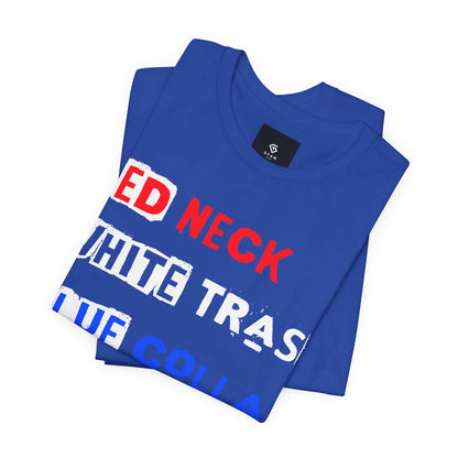 Redneck White Trash Blue Collar - GFAM STORE