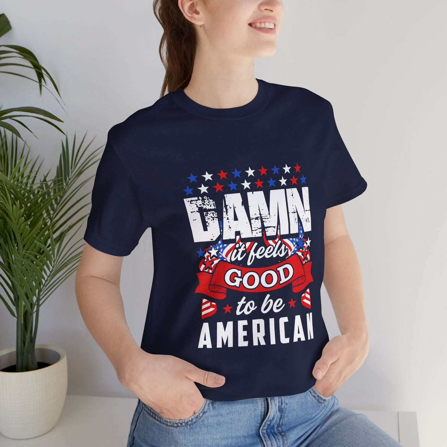 "Damn Good to Be American" T-Shirt - GFAM STORE