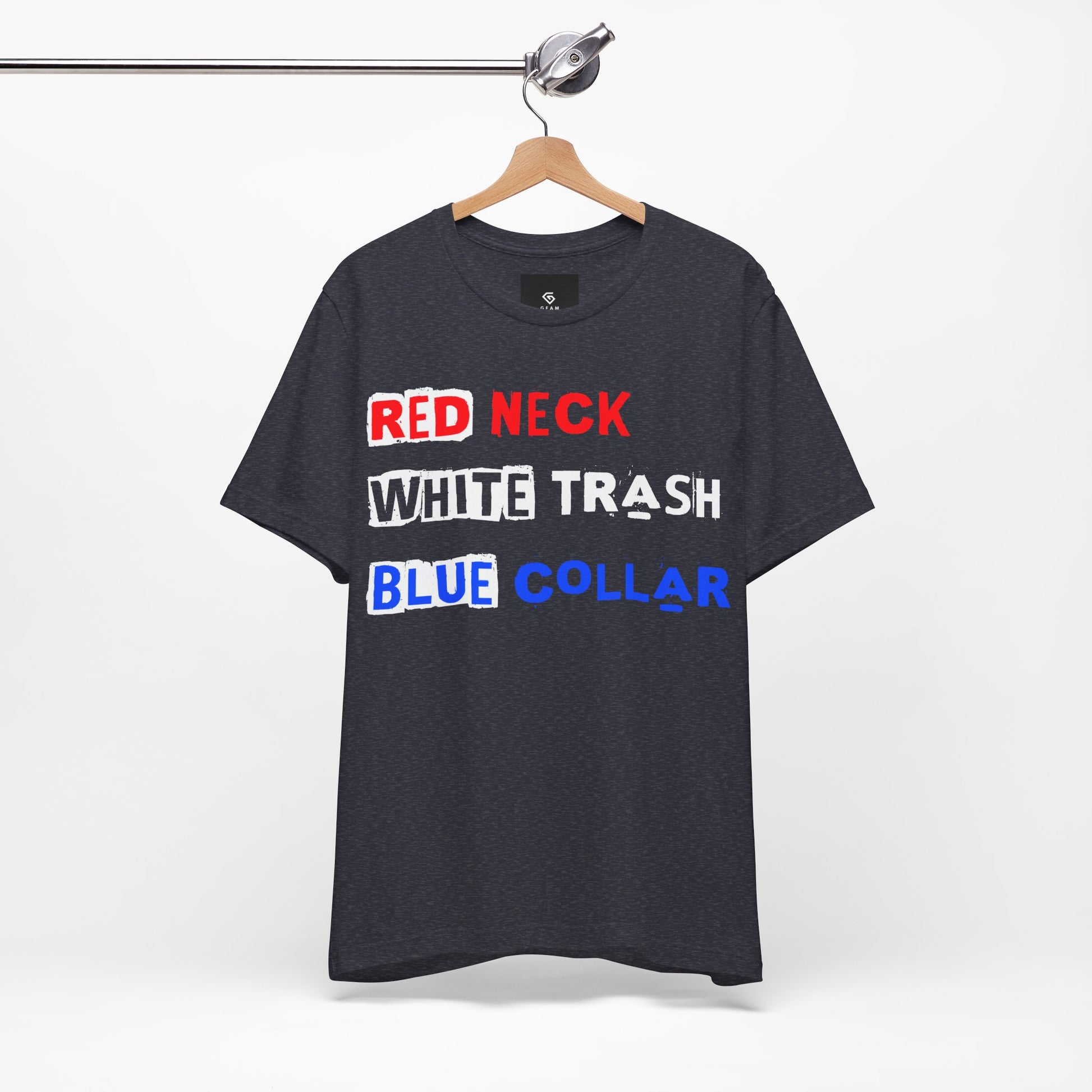 Redneck White Trash Blue Collar - GFAM STORE