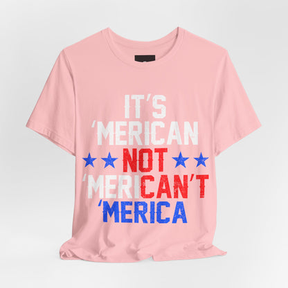 It's 'Merican T-Shirt - Patriotic Pride - GFAM STORE