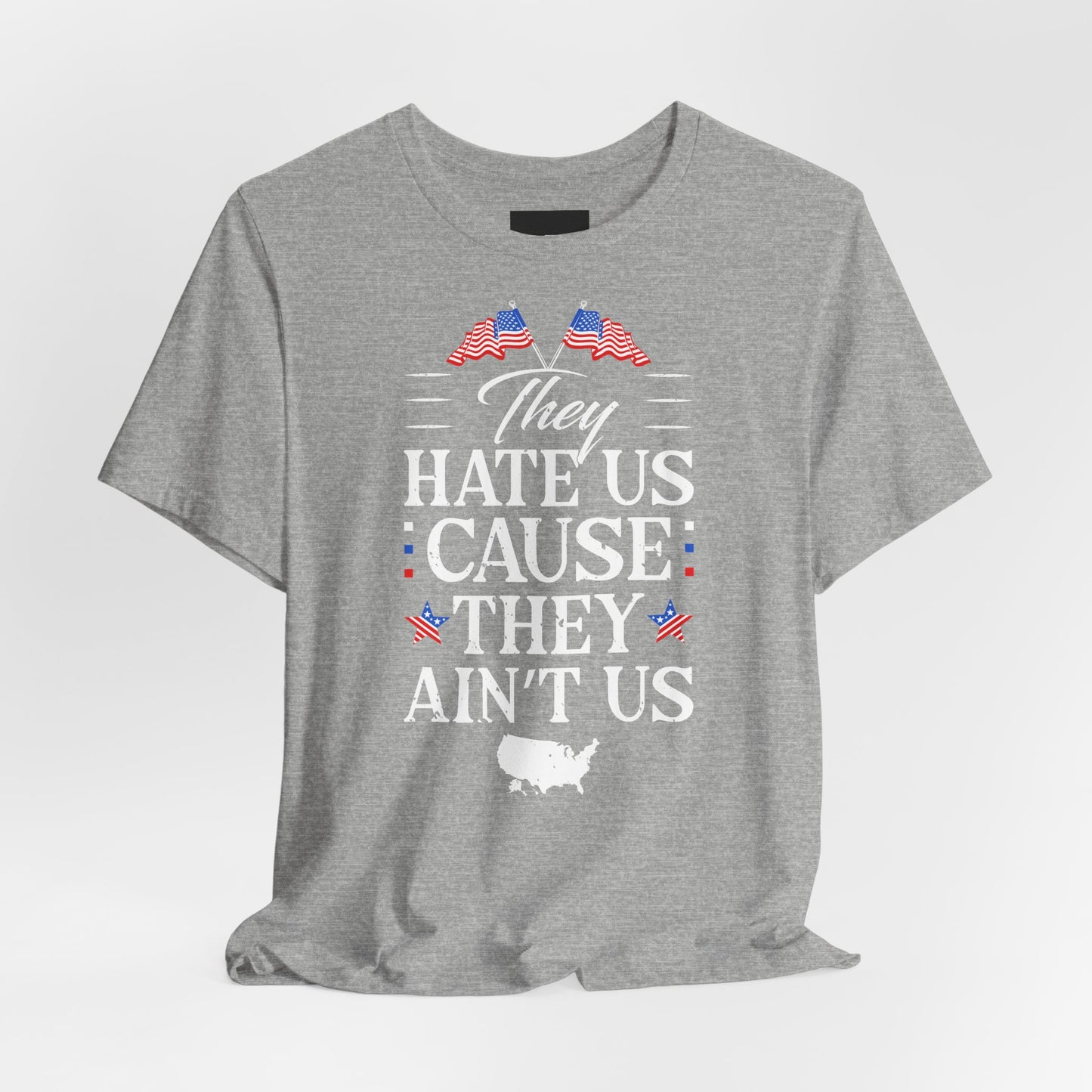 "They Hate Us Because They Ain't Us" T-Shirt - GFAM STORE