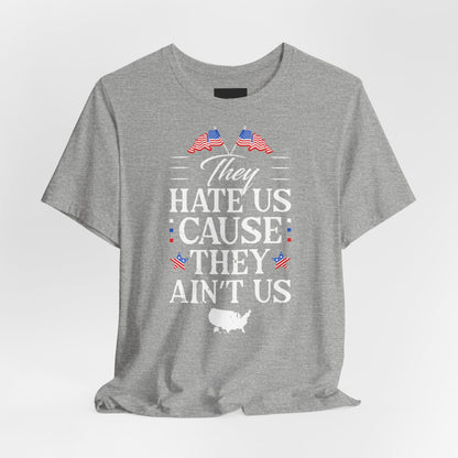 "They Hate Us Because They Ain't Us" T-Shirt - GFAM STORE